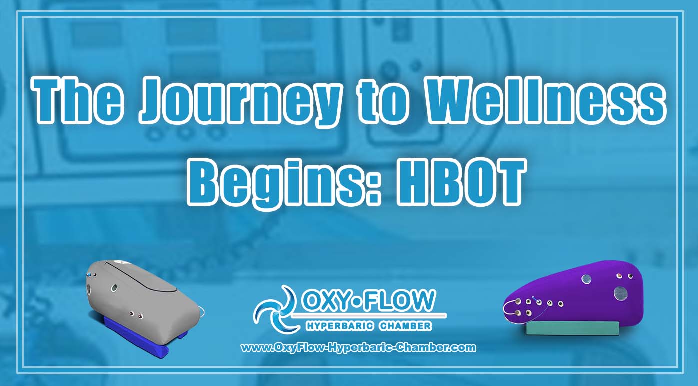 The Journey to Wellness Begins HBOT
