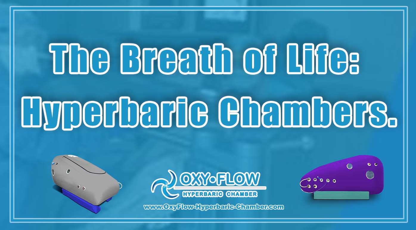The Breath of Life: Hyperbaric Chambers.