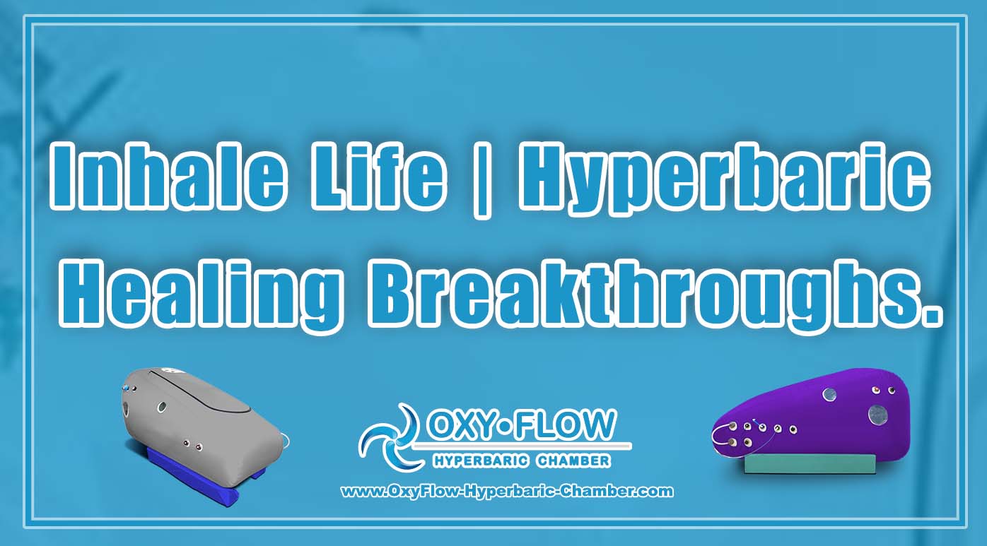 Inhale Life Hyperbaric Healing Breakthroughs.