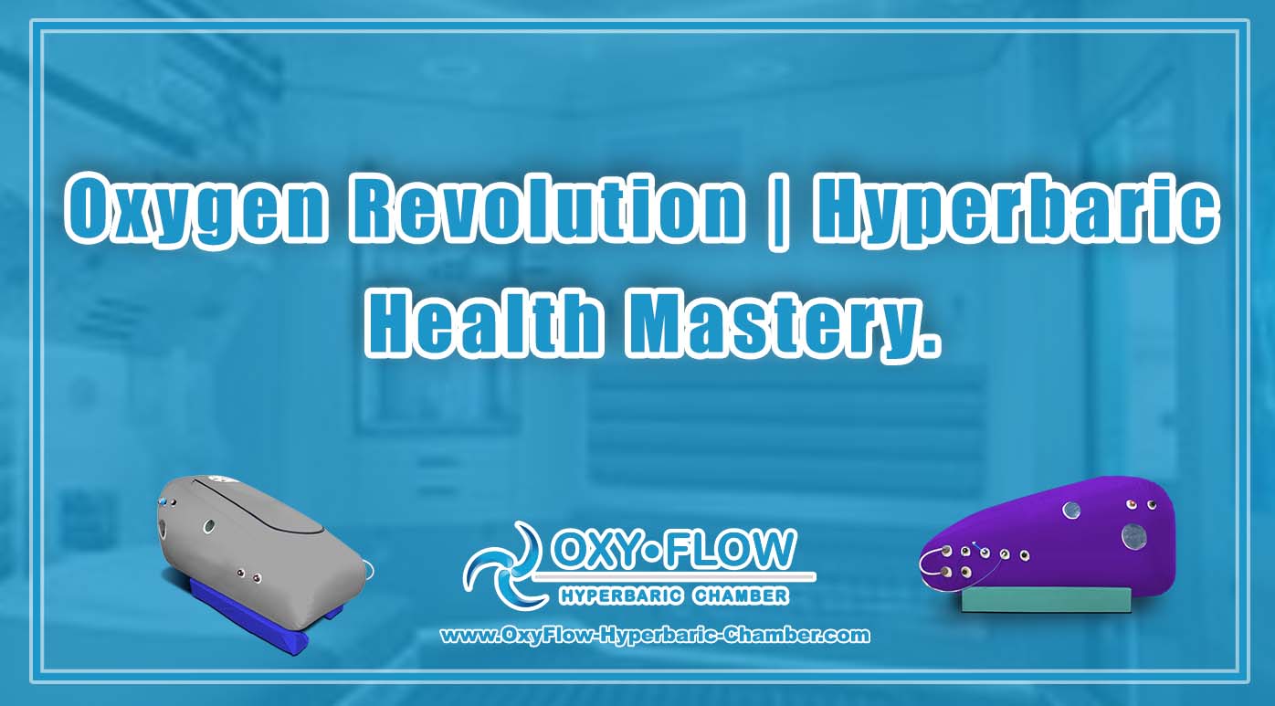 Oxygen Revolution Hyperbaric Health Mastery.