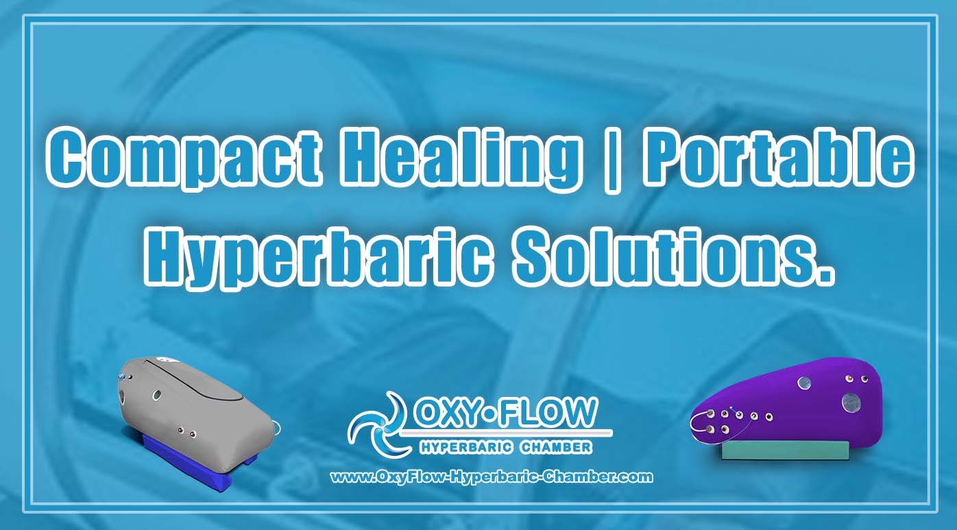 Compact Healing Portable Hyperbaric Solutions.