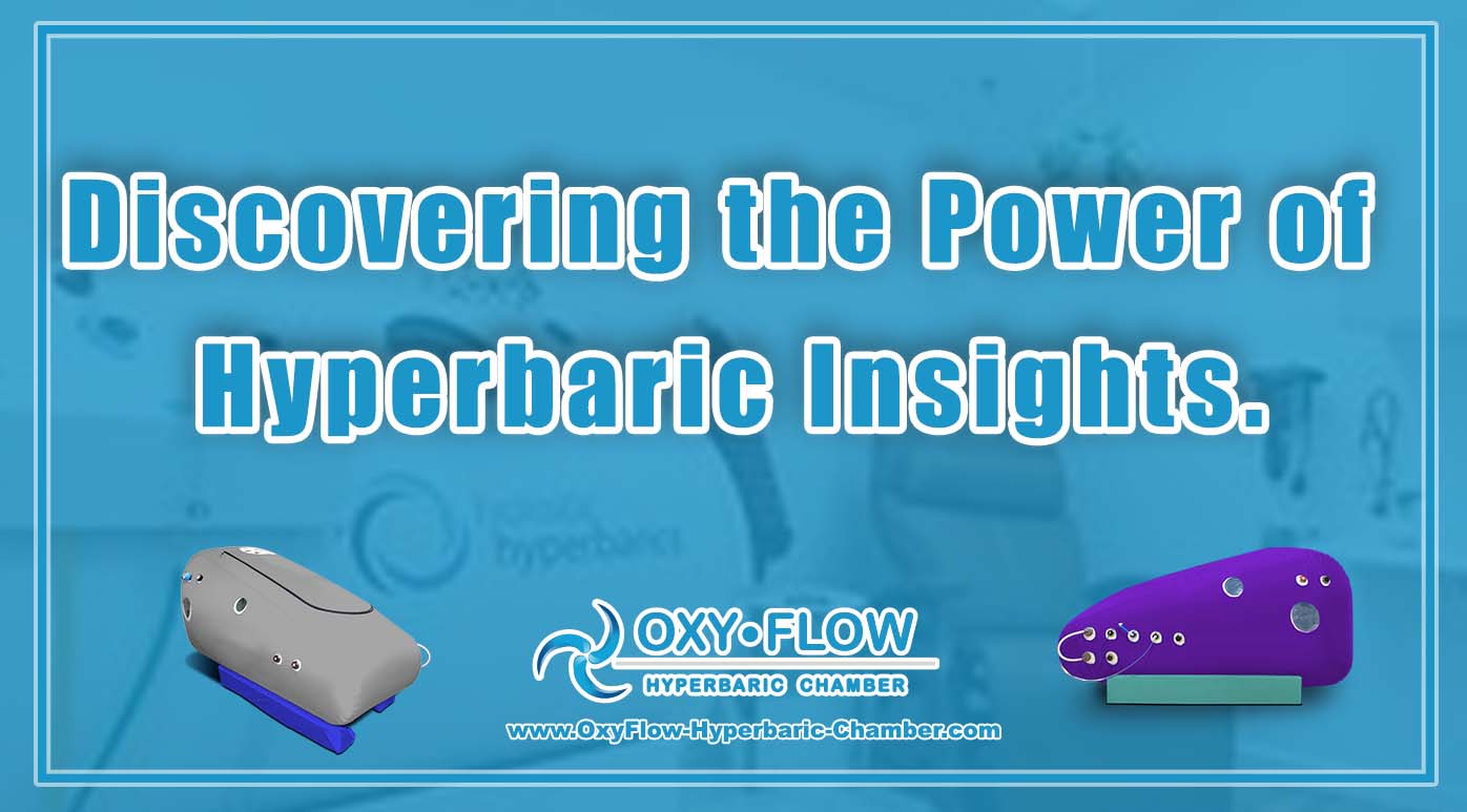 Discovering the Power of Hyperbaric Insights.