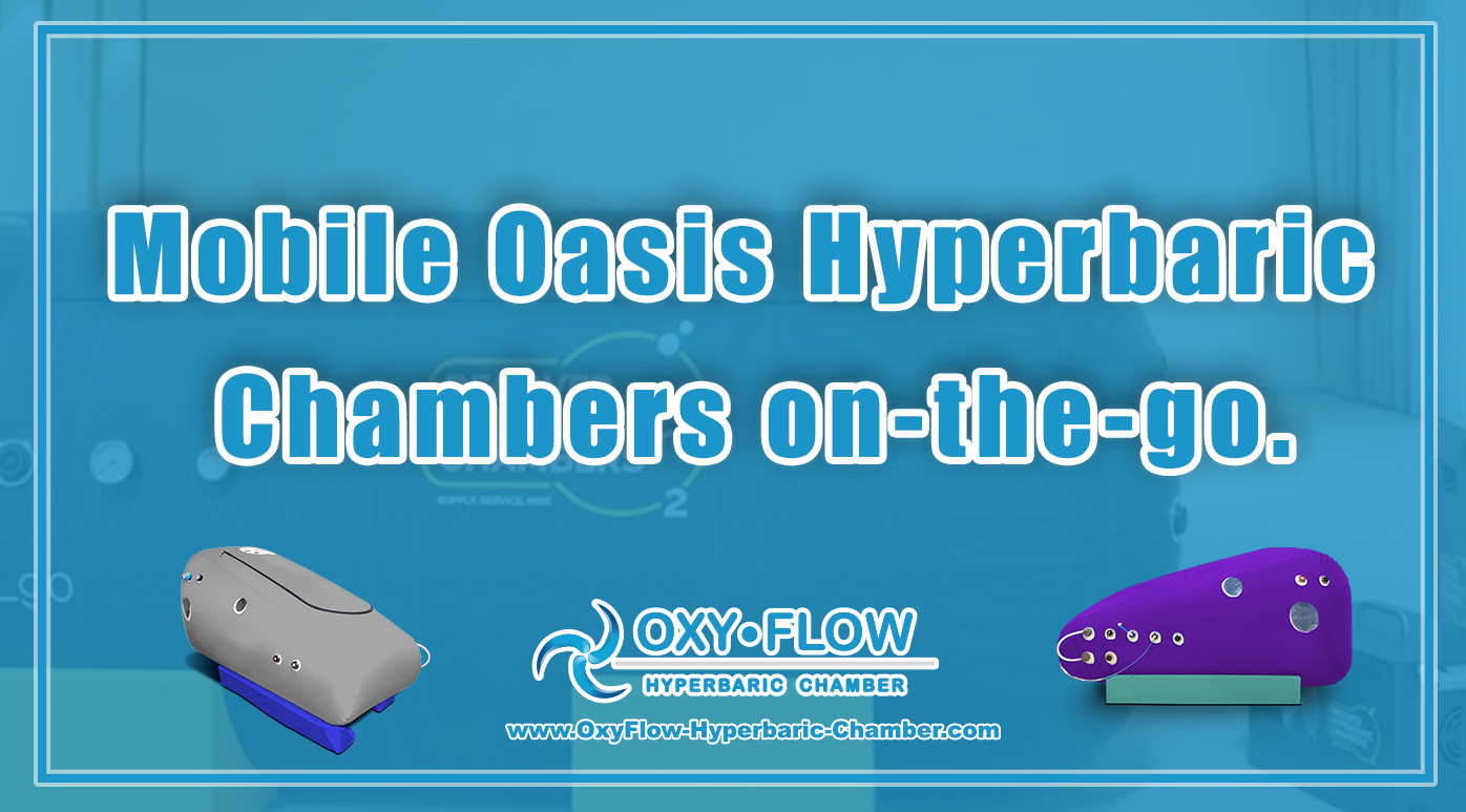 Mobile Oasis | Hyperbaric Chambers on-the-go.