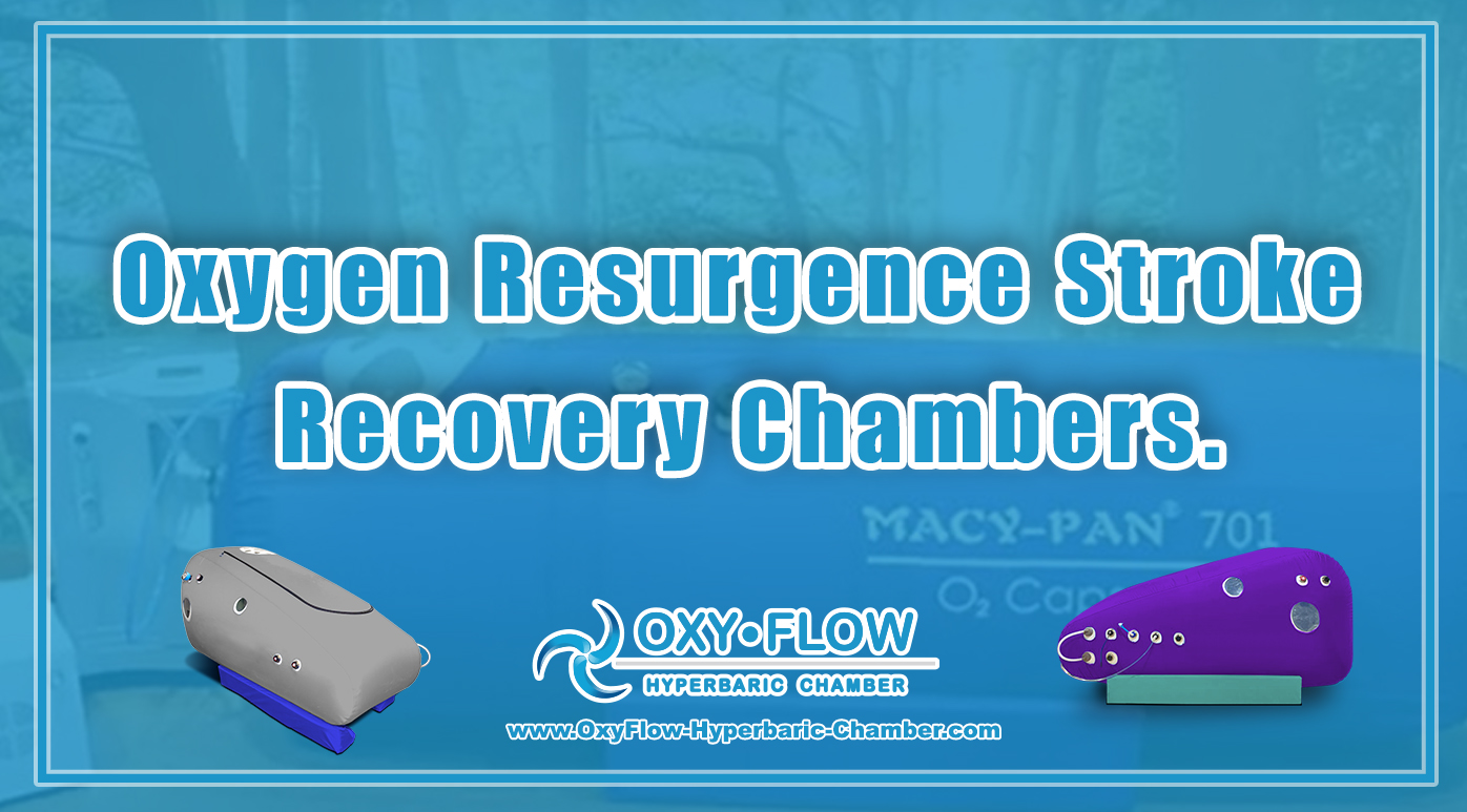 Oxygen Resurgence | Stroke Recovery Chambers.