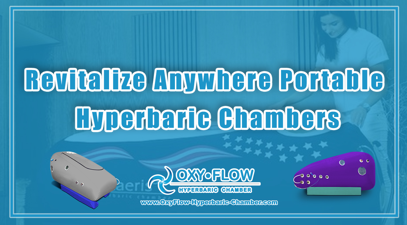 Revitalize Anywhere | Portable Hyperbaric Chambers.