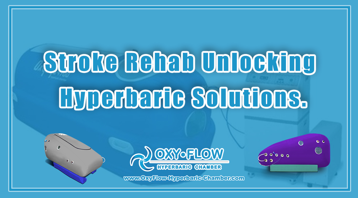 Stroke Rehab | Unlocking Hyperbaric Solutions.