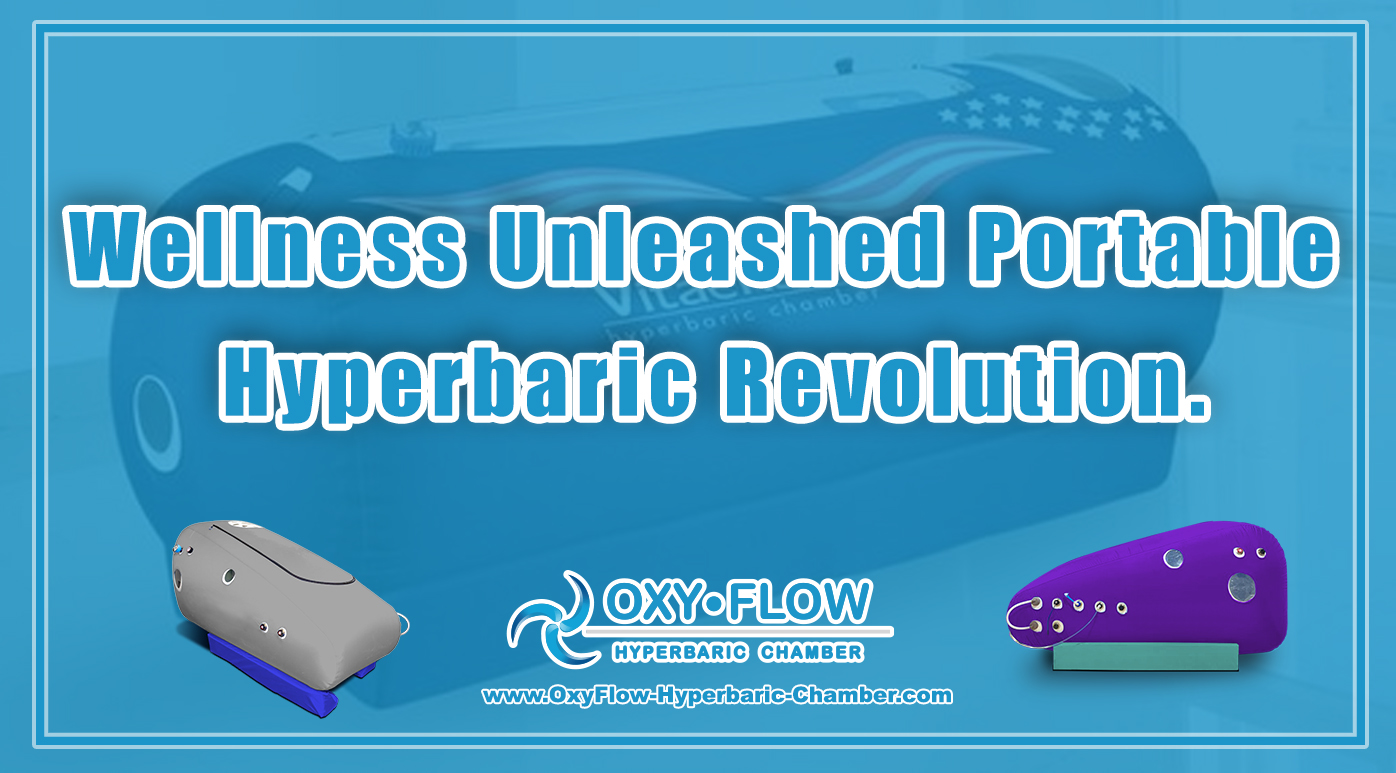 Wellness Unleashed | Portable Hyperbaric Revolution.